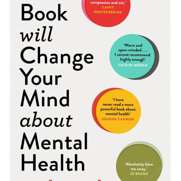 This Book Will Change Your Mind About Mental Health