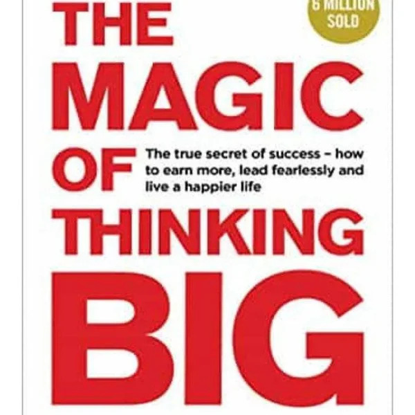 The Magic of Thinking Big