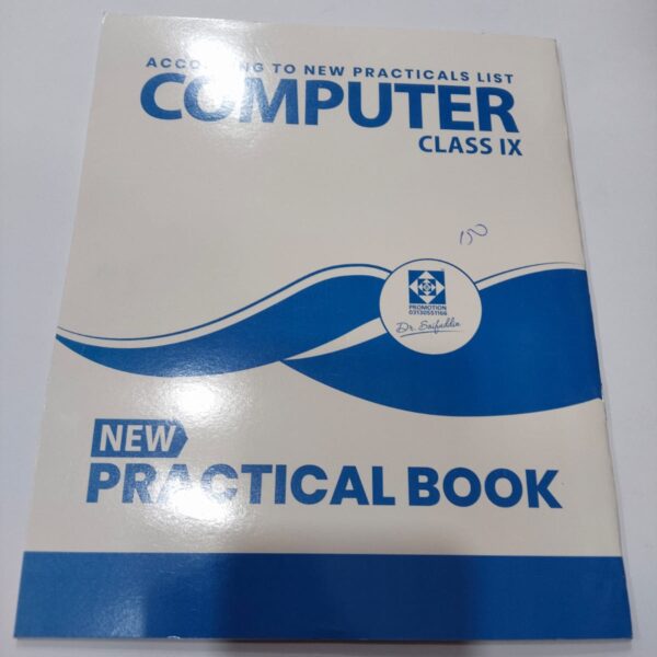 COMPUTER PRACTICAL BOOK – CLASS 9TH (DR.SAIF UDDIN)